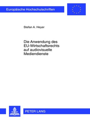 cover image of Die Anwendung des EU-Wirtschaftsrechts auf audiovisuelle Mediendienste